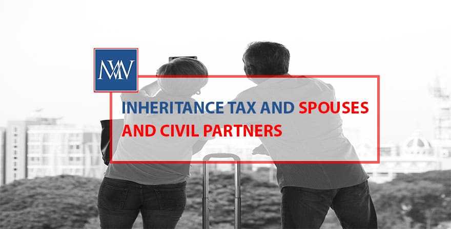 Inheritance tax and spouses and civil partners