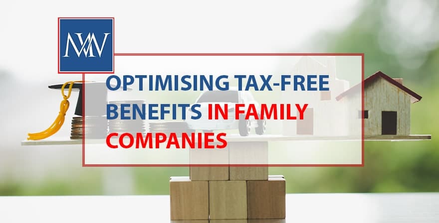 optimising tax free benefits in family companies