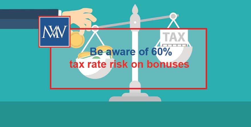 Be aware of 60% tax rate risk on bonuses Personal tax allowances