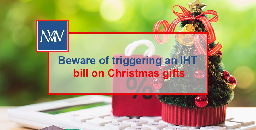 Beware of triggering an IHT bill on Christmas gifts | Accountants in Forty Green In Penn