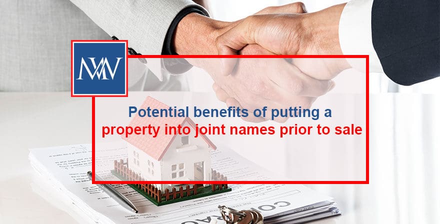 Potential benefits of putting a property into joint names prior to sale