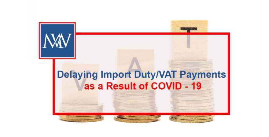 Delaying Import Duty/VAT Payments as a Result of COVID - 19