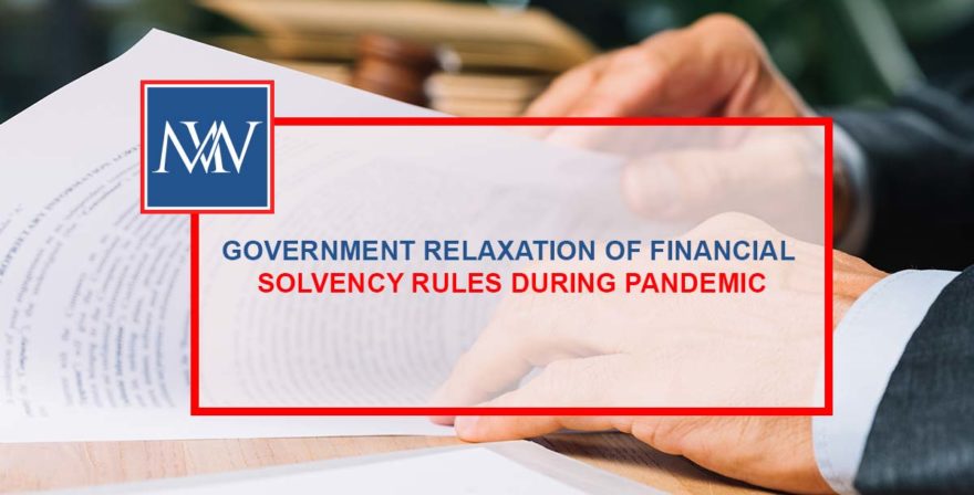 GOVERNMENT RELAXATION OF FINANCIAL SOLVENCY RULES DURING PANDEMIC