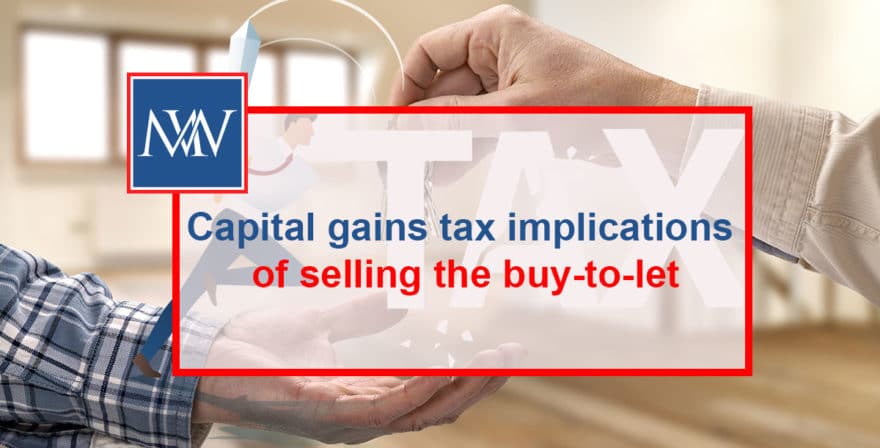Capital gains tax implications of selling the buy-to-let