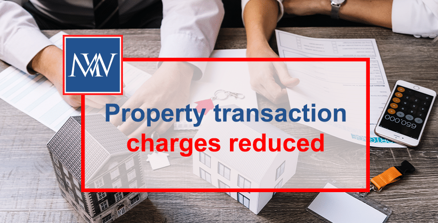 Property transaction charges reduced