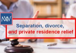 Separation, divorce, and private residence relief