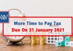 More Time to Pay Tax Due On 31 January 2021