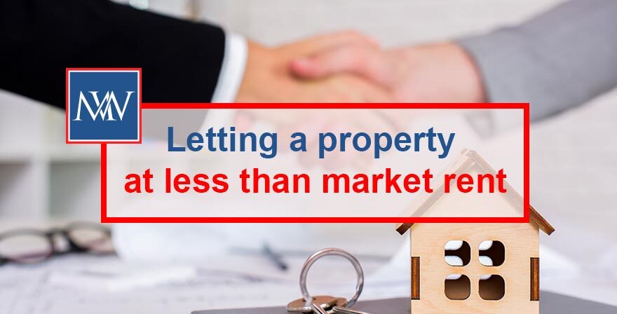 Letting a property at less than market rent