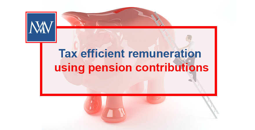 Tax efficient remuneration using pension contributions