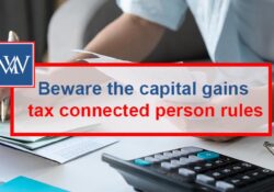 Beware the capital gains tax connected person rules
