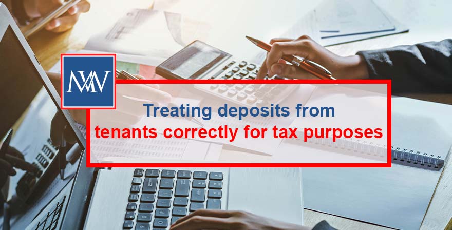 Treating deposits from tenants correctly for tax purposes