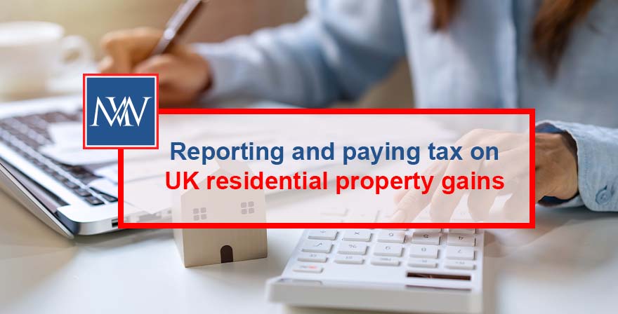 Reporting and paying tax on UK residential property gains