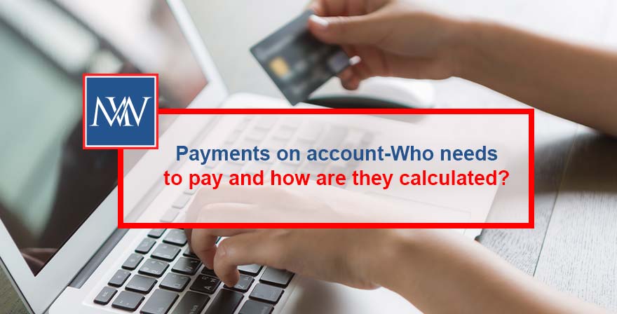 Payments on account – Who needs to pay and how are they calculated?
