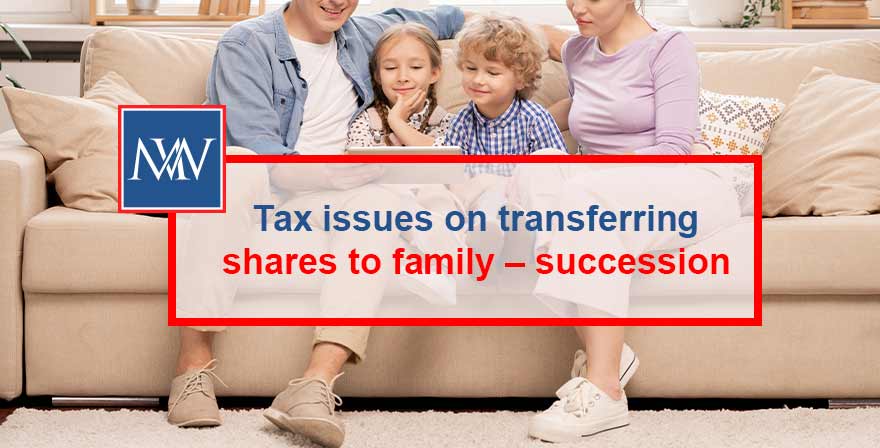 Tax issues on transferring shares to family – succession