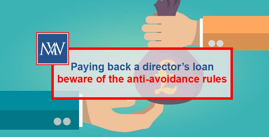 Paying back a director’s loan – beware of the anti-avoidance rules