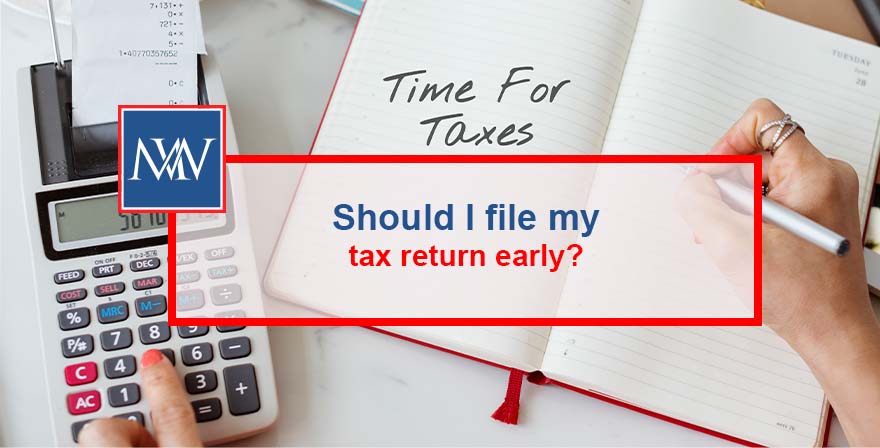 Should I file my tax return early?