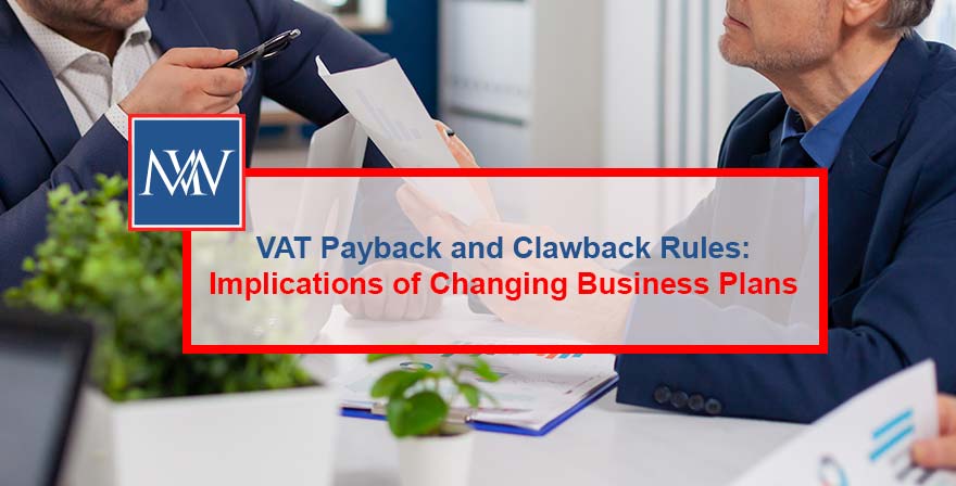 VAT Payback and Clawback Rules: Implications of Changing Business Plans