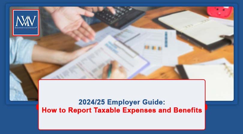 2024/25 Employer Guide: How to Report Taxable Expenses and Benefits