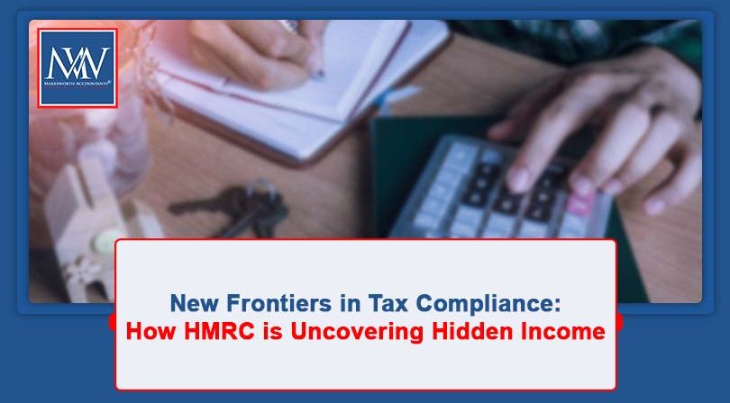 New Frontiers in Tax Compliance: How HMRC is Uncovering Hidden Income