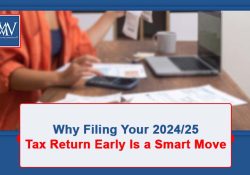 Why Filing Your 2024/25 Tax Return Early Is a Smart Move