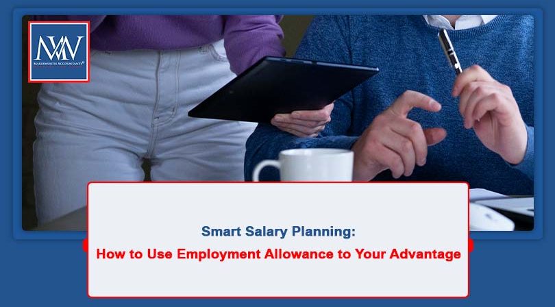 Smart Salary Planning: How to Use Employment Allowance to Your Advantage