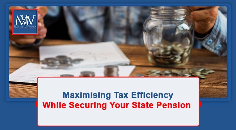 Maximising Tax Efficiency While Securing Your State Pension
